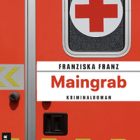 Maingrab - Kriminalroman Franziska Franz
